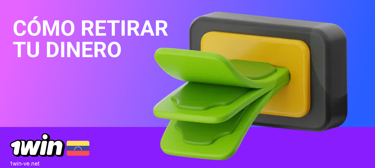 Pasos para retirar dinero en 1Win para usuarios venezolanos
